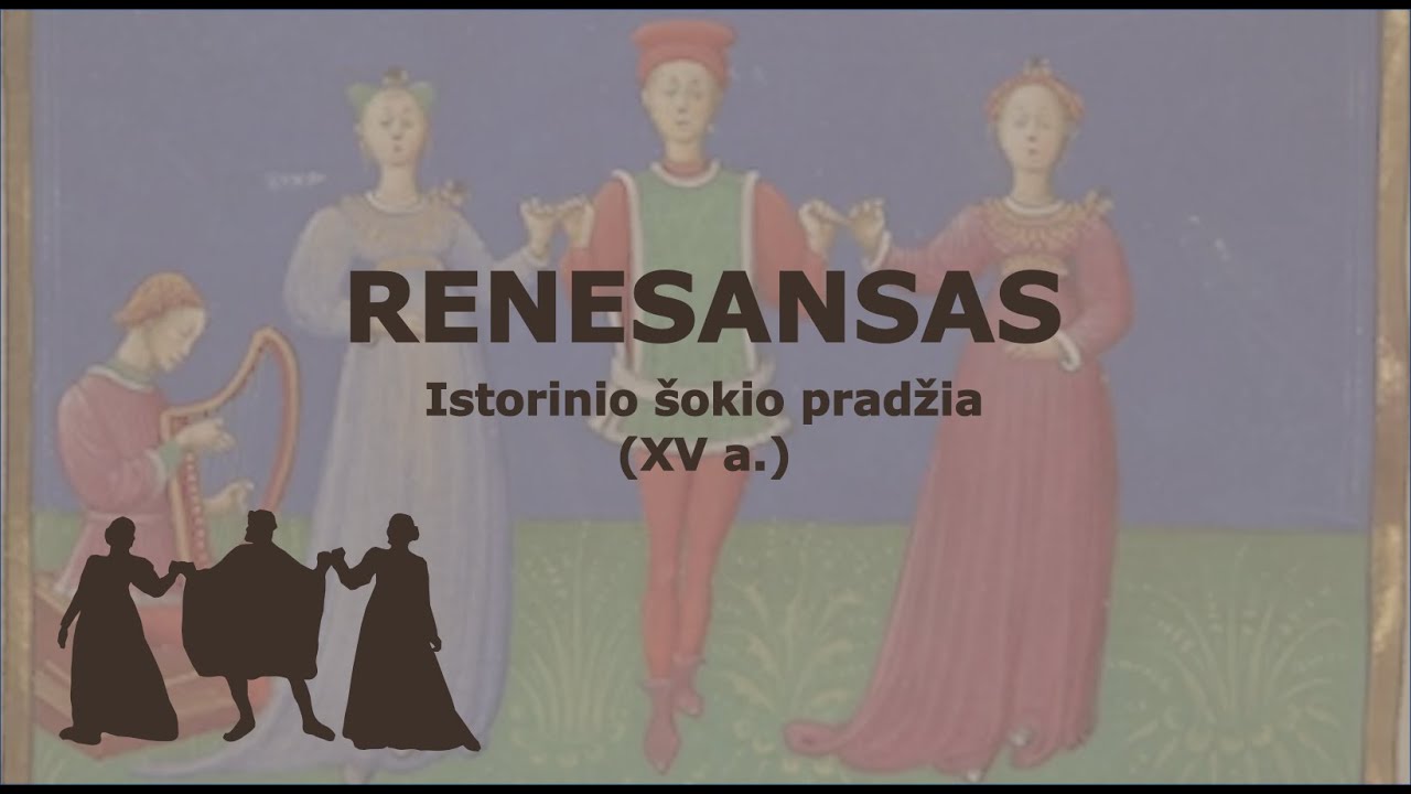 Renesansas. Istorinio šokio pradžia (XV a.) / Europos šokio istorija
