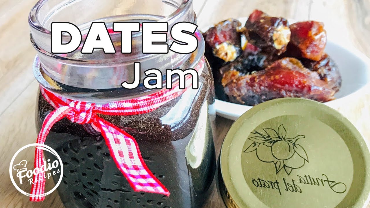 Dates Jam | How To Make Healthy Date Syrup | Date Jam Recipe Without Sugar | Foodio Recipes