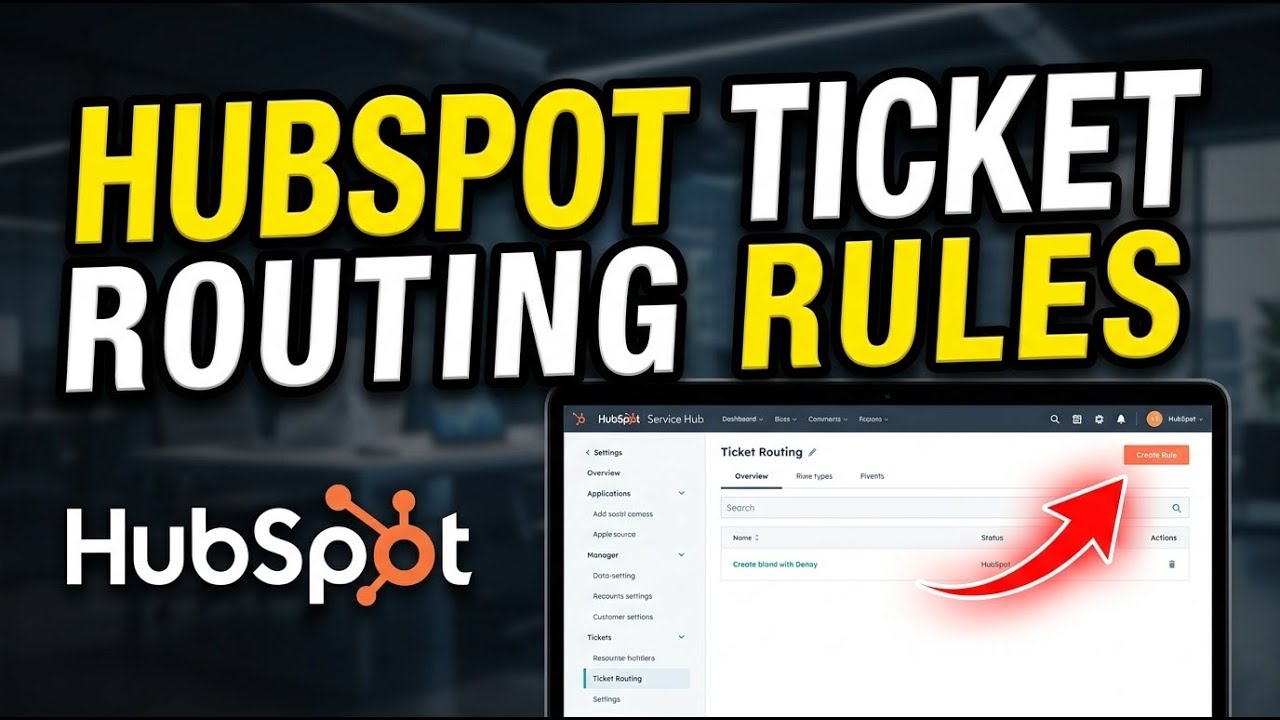 Как настроить HubSpot Service Hub для правил маршрутизации заявок &mdash; пошаговая инструкция