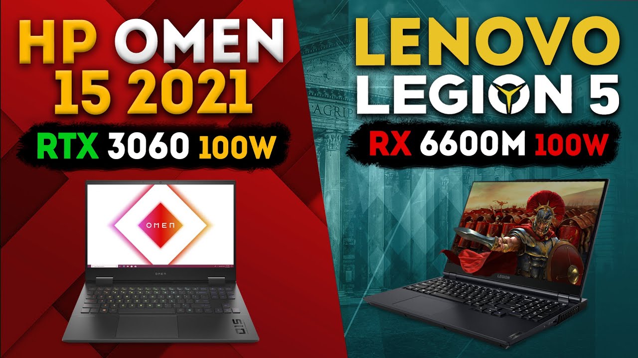 LENOVO LEGION 5 vs HP OMEN 15 (RX 6600M vs RTX 3060)