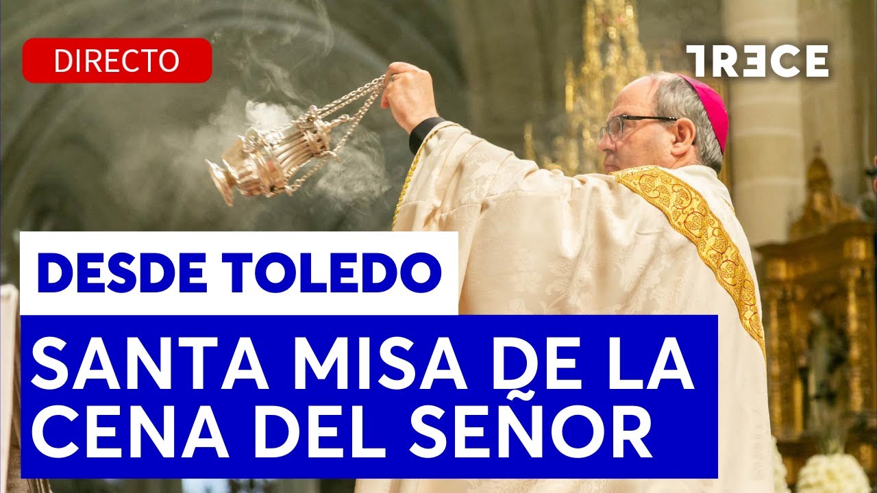 🔴DIRECTO | SANTA MISA de la CENA DEL SEÑOR desde TOLEDO - JUEVES SANTO 2025