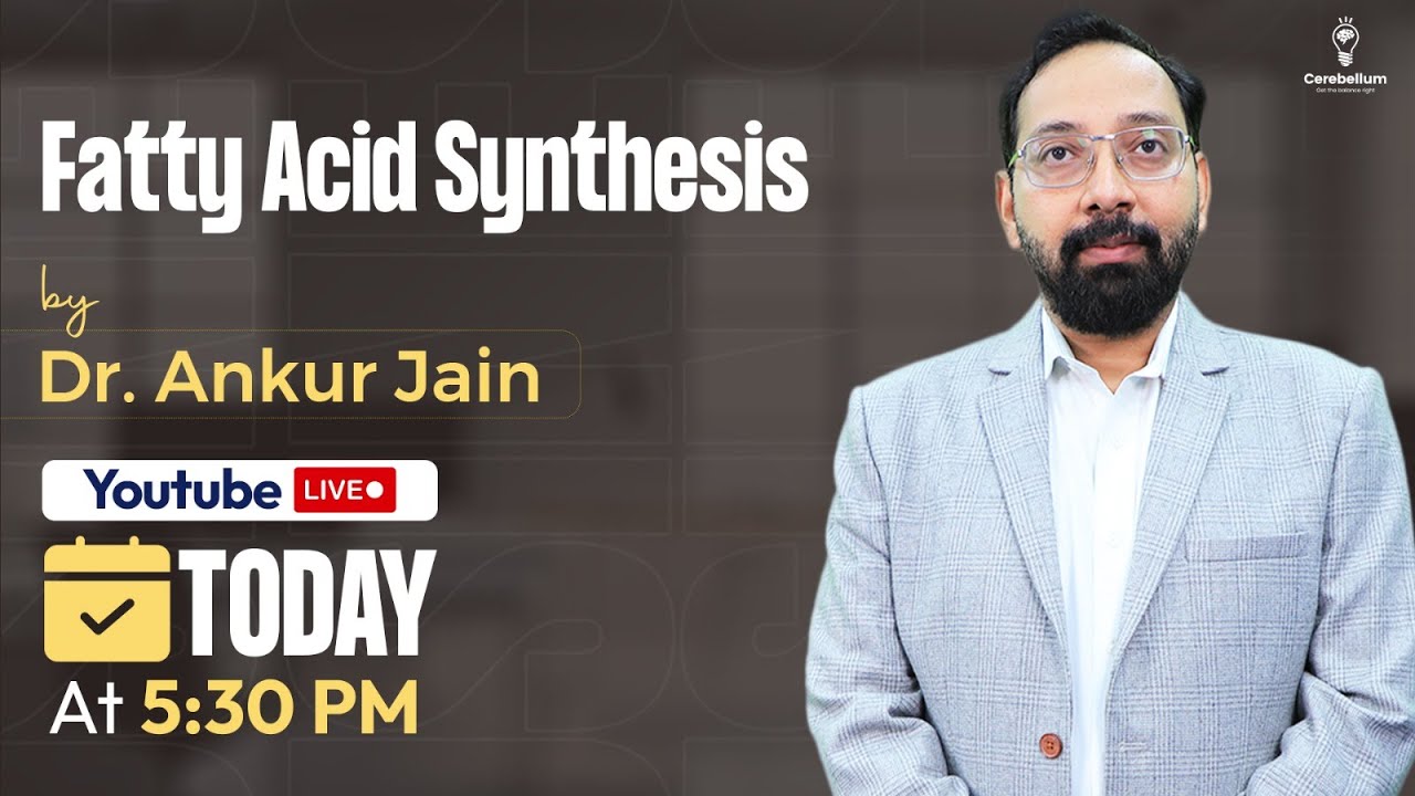 First Prof: Fatty Acid Synthesis by Dr. Ankur Jain | Cerebellum Academy