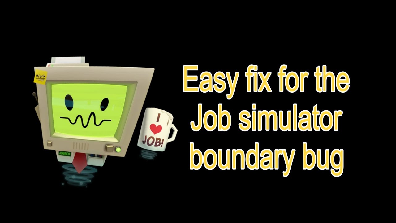 Job simulator boundary bug easy fix