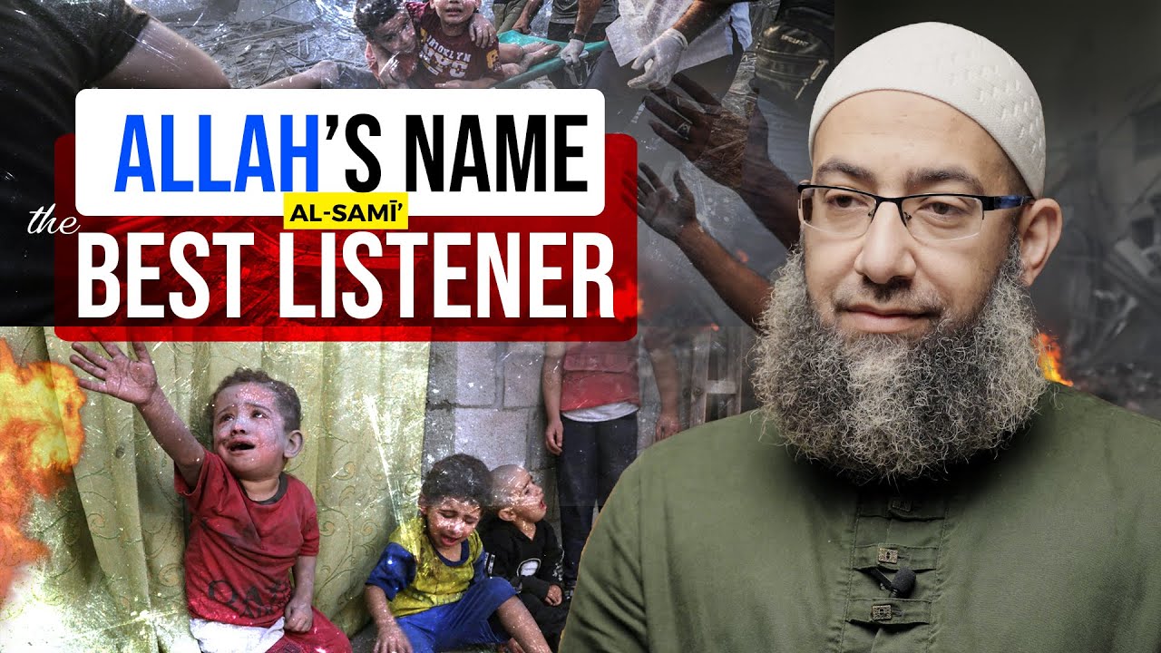 Allah’s Name al-Samī’: The Best Listener - Friday Khutbah by Sh. Mohammad Elshinawy
