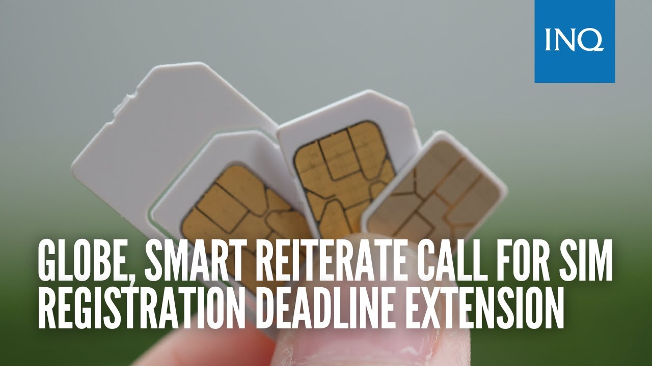 Globe, Smart reiterate call for sim registration deadline extension | INQToday