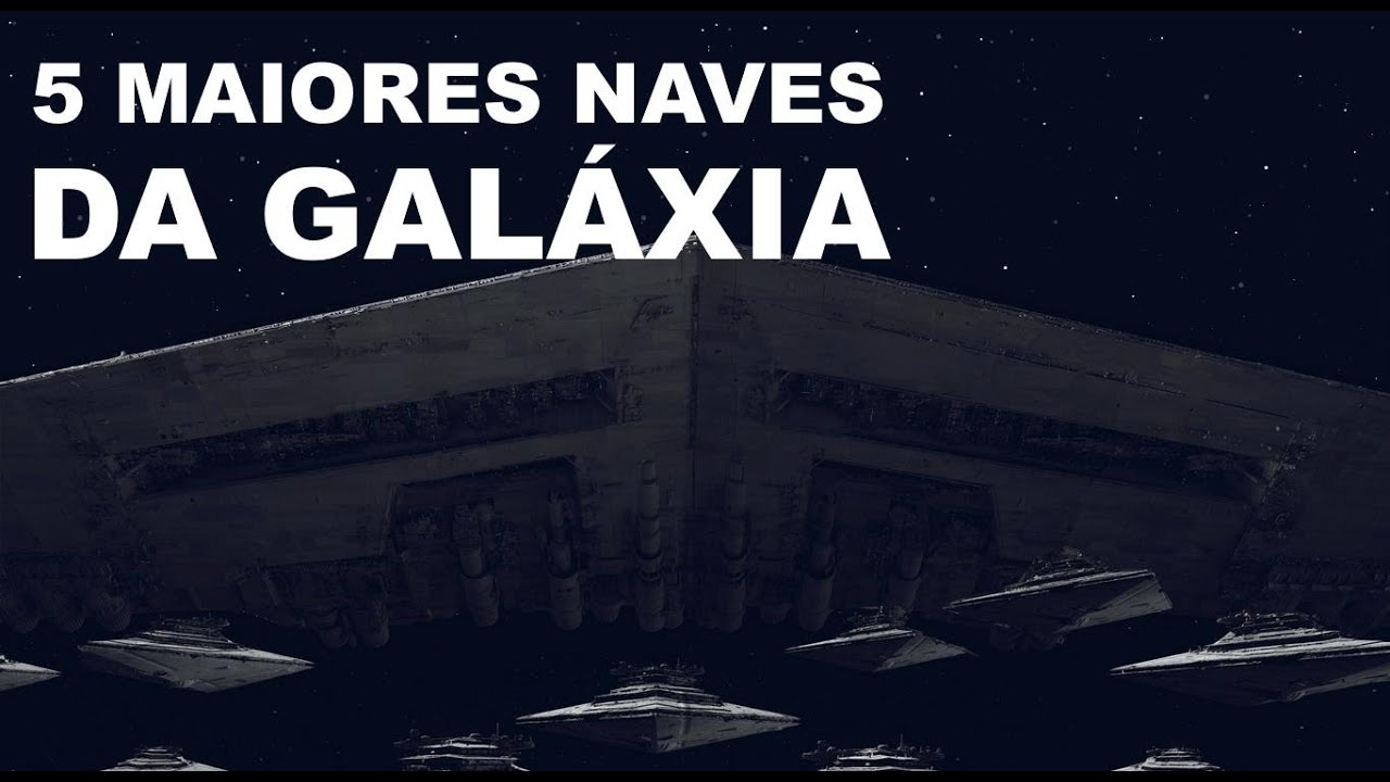 AS 5 MAIORES NAVES DA GALÁXIA