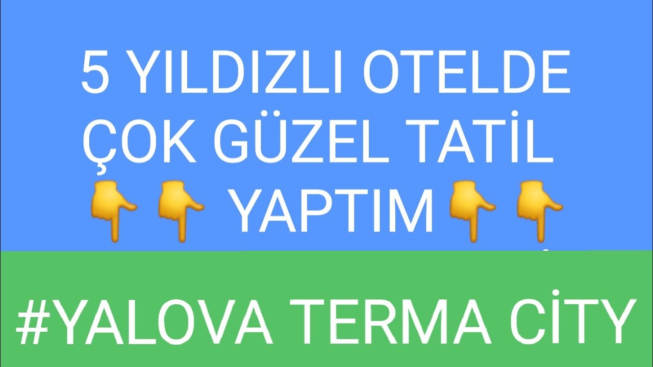 Grand Termal Yalova Resort Hotel & Spa | Bu Otele Gitmek İsteyenler İçin Videomda Detaylı Bilgi  Var