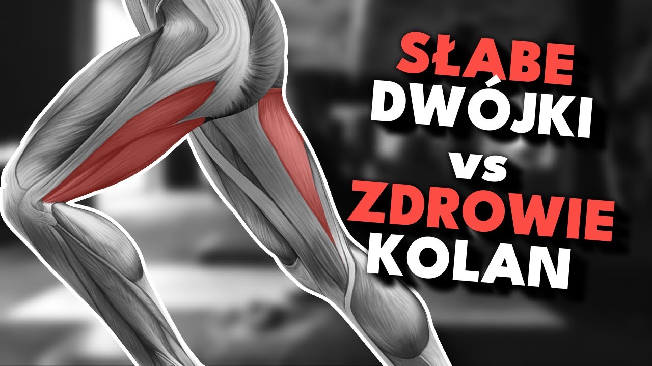 Jak PRAWIDŁOWO trenować DWUGŁOWE UDA żeby mieć ZDROWE KOLANA?