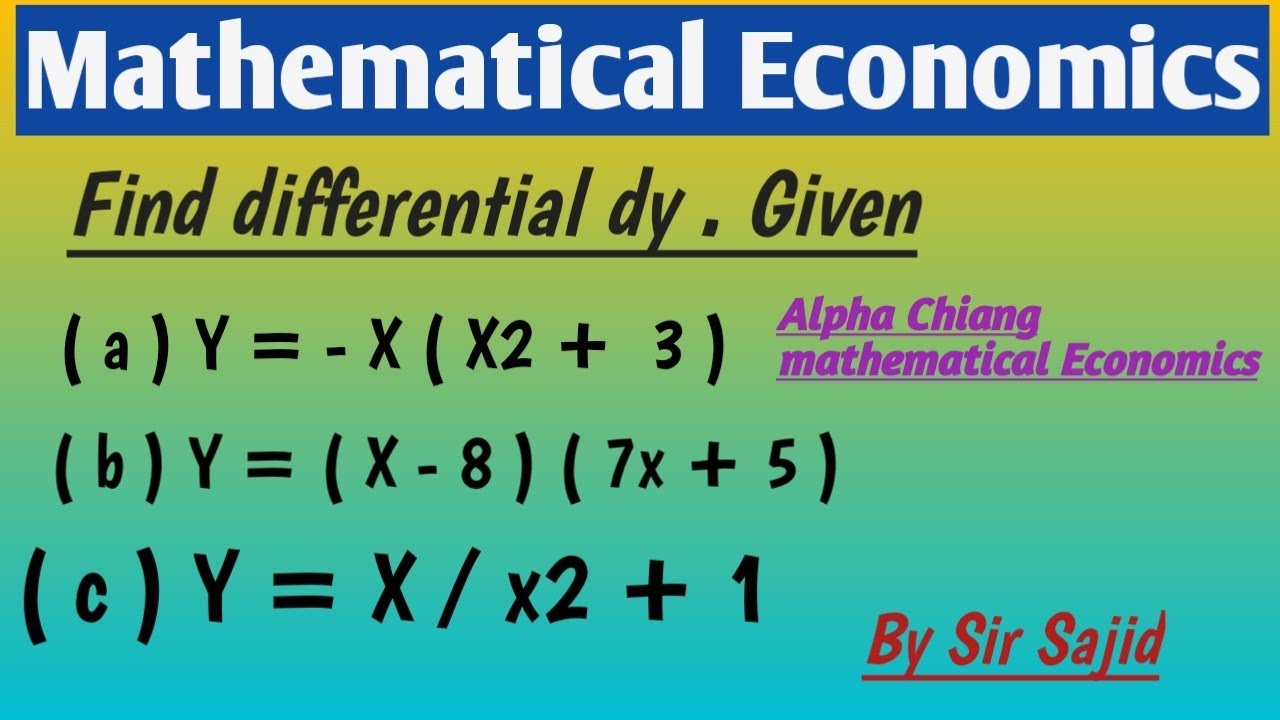 Alpha Chiang mathematical Economics. Find differential dy. Given || @ Economics With Sajid
