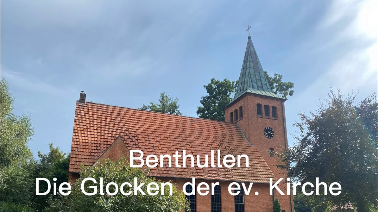Benthullen (D-OLDB) Die Glocken der ev. Kirche - Geläutepräsentation