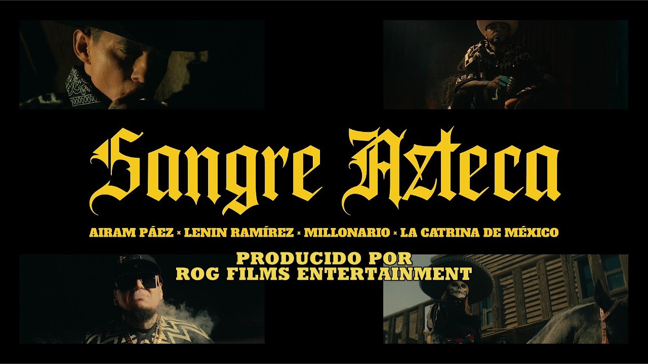 Sangre Azteca - Airam Paez, Lenin Ramírez, Millonario, La Catrina De México