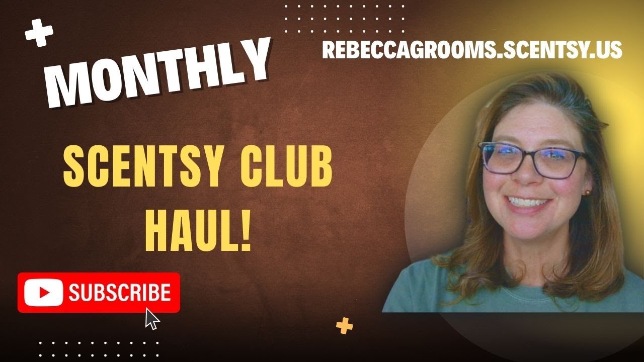 Monthly Scentsy Club Haul!