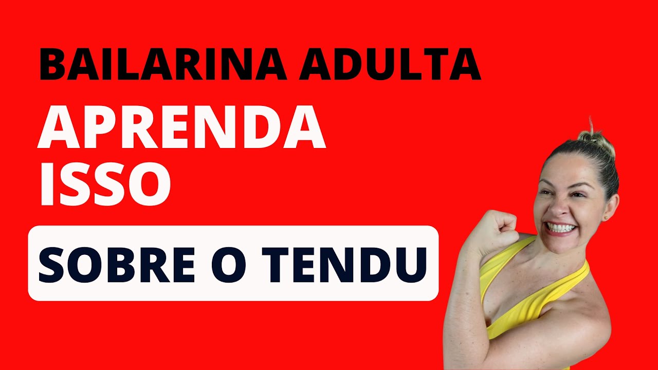 Como eu melhoro o meu tendu no ballet adulto?