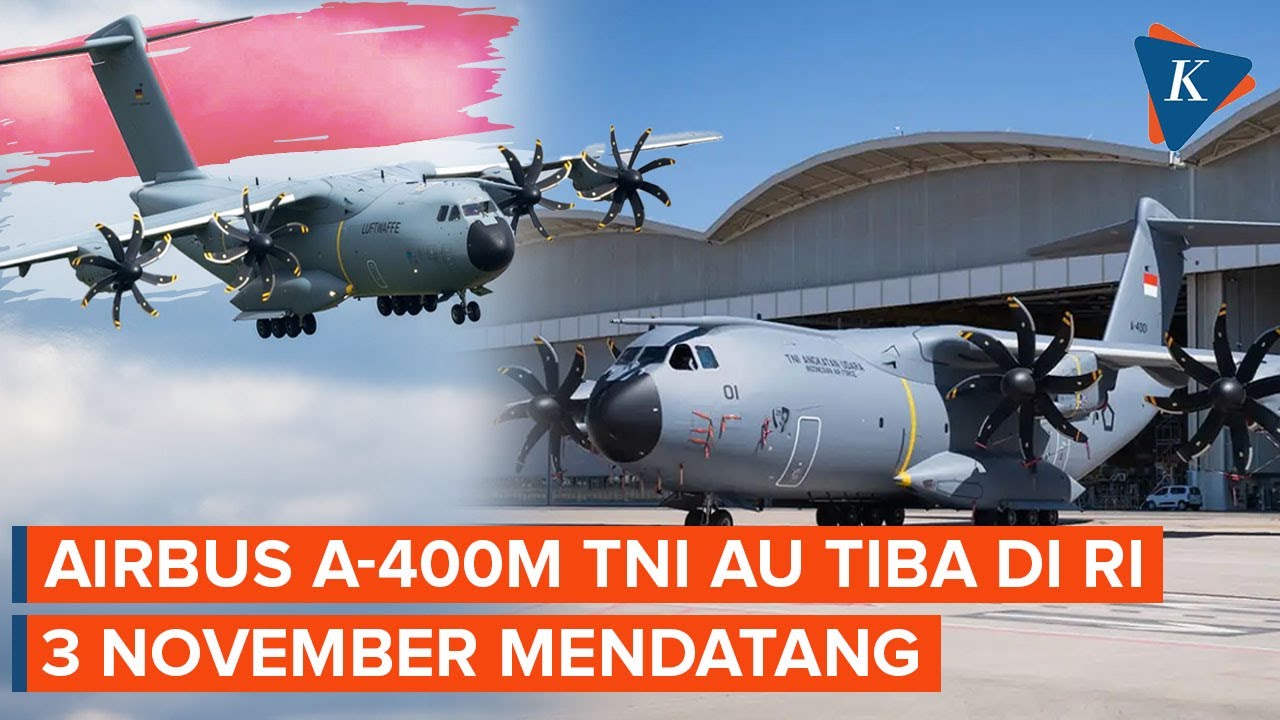 Airbus A-400M Pesanan Indonesia Tiba di Jakarta 3 November 2025