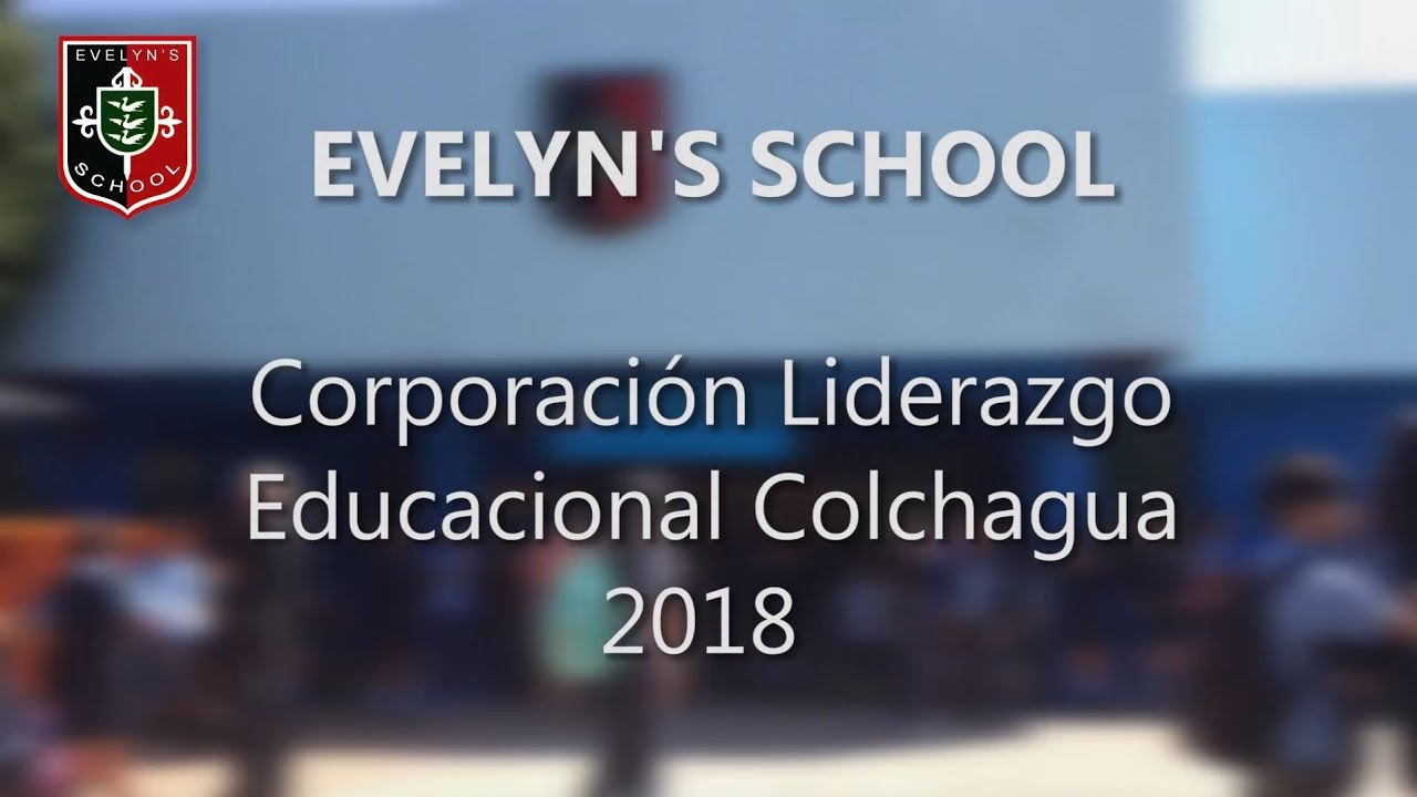 CORPORACION LIDERAZGO EDUCACIONAL COLCHAGUA - COLEGIO EVELYN'S SCHOOL SC