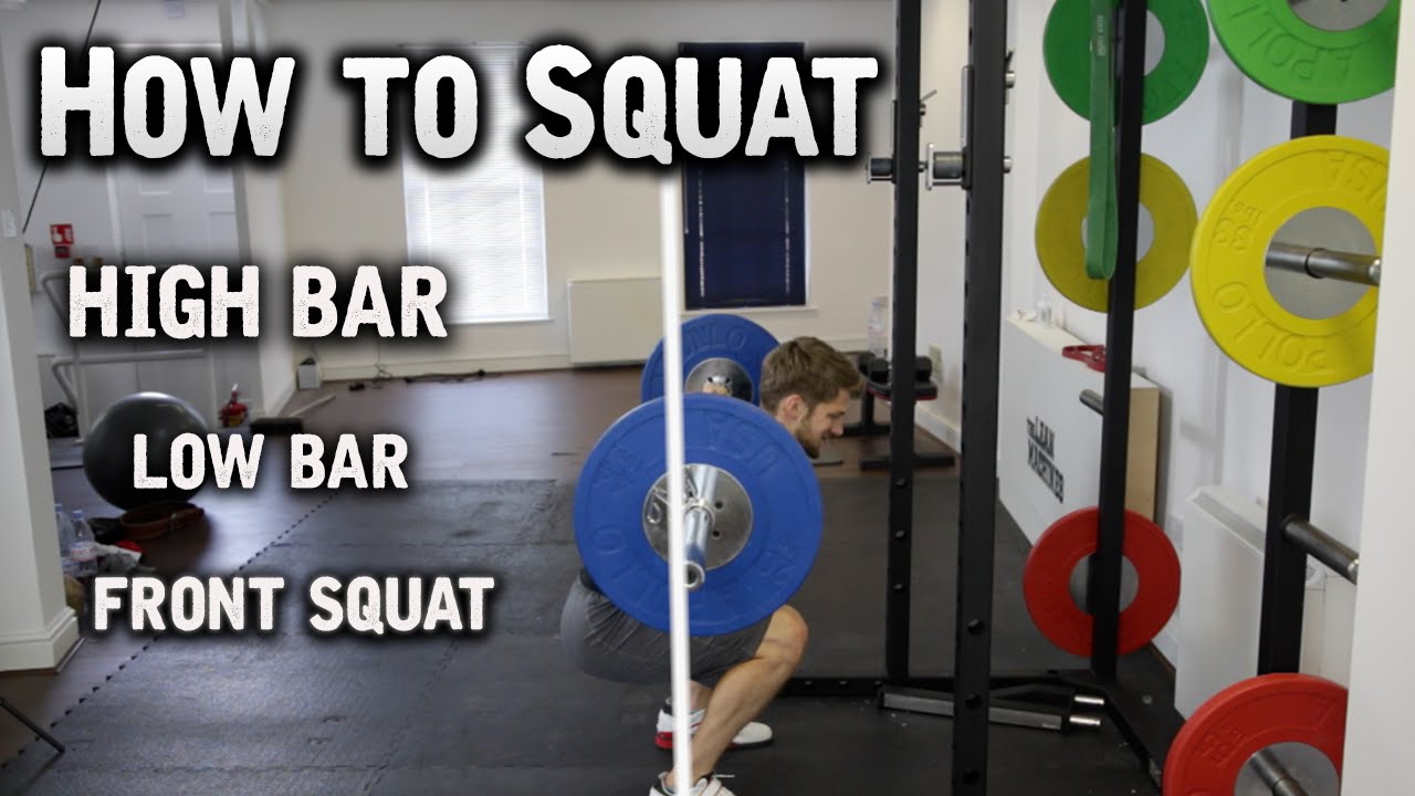 How to Squat - High Bar, Low Bar & Front Squat
