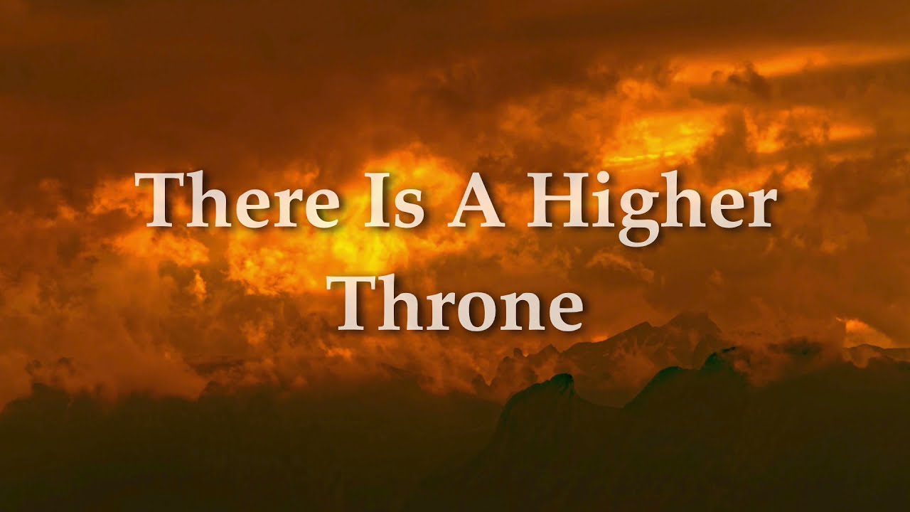 There Is A Higher Throne