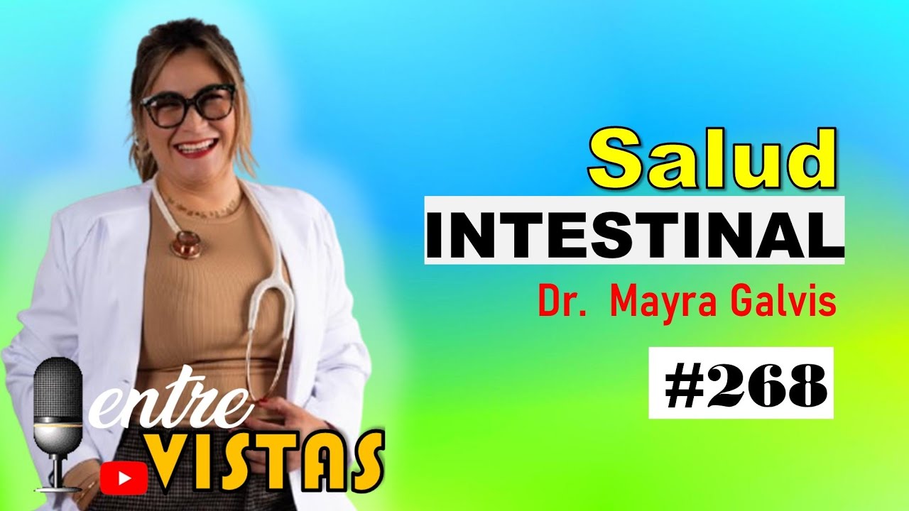 Salud Intestinal Dra. Mayra Galvis EntreVISTA #268