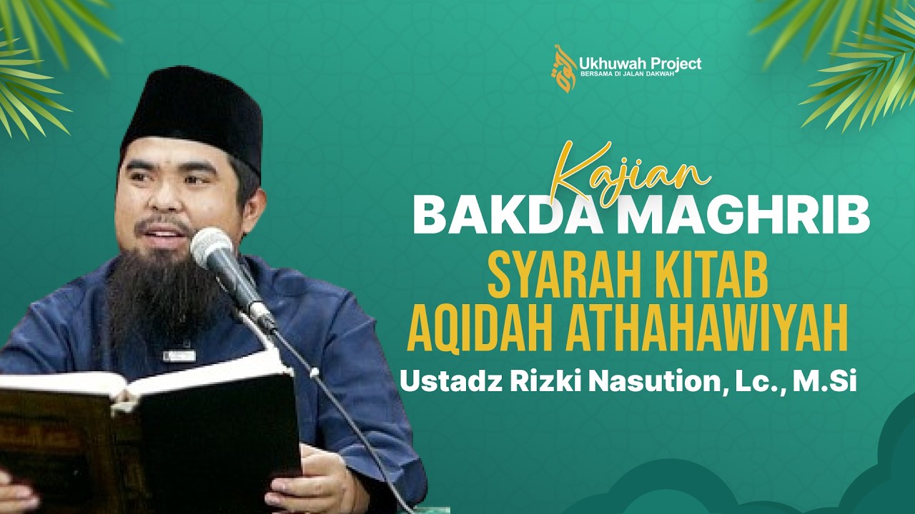 Syarah Aqidah At Thohawiyah - Ustadz Rizki Nasution, Lc., MA