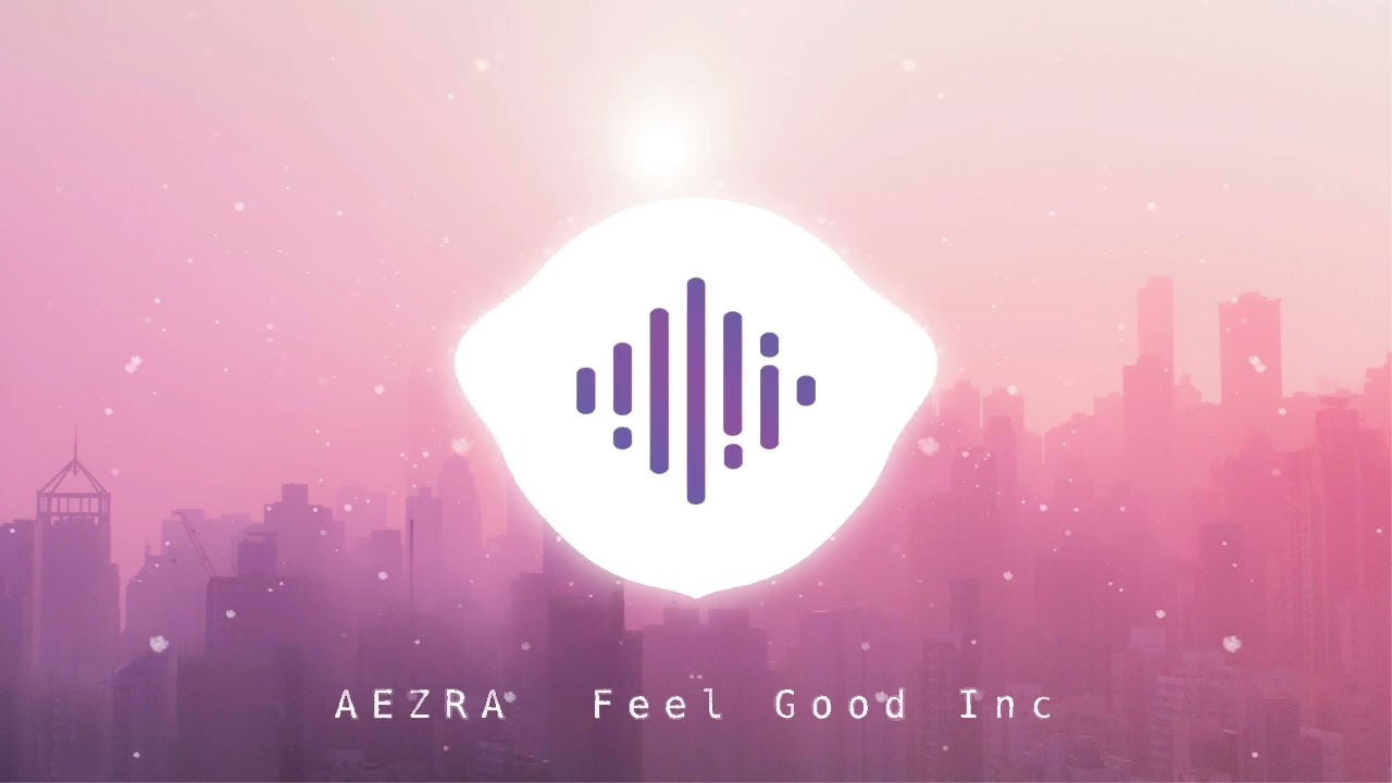 ÆZRA - Feel Good Inc