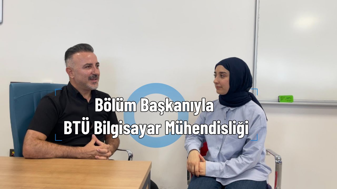 Bölüm Başkanı Anlatıyor: BTÜ'de Bilgisayar Mühendisliği Nasıl?