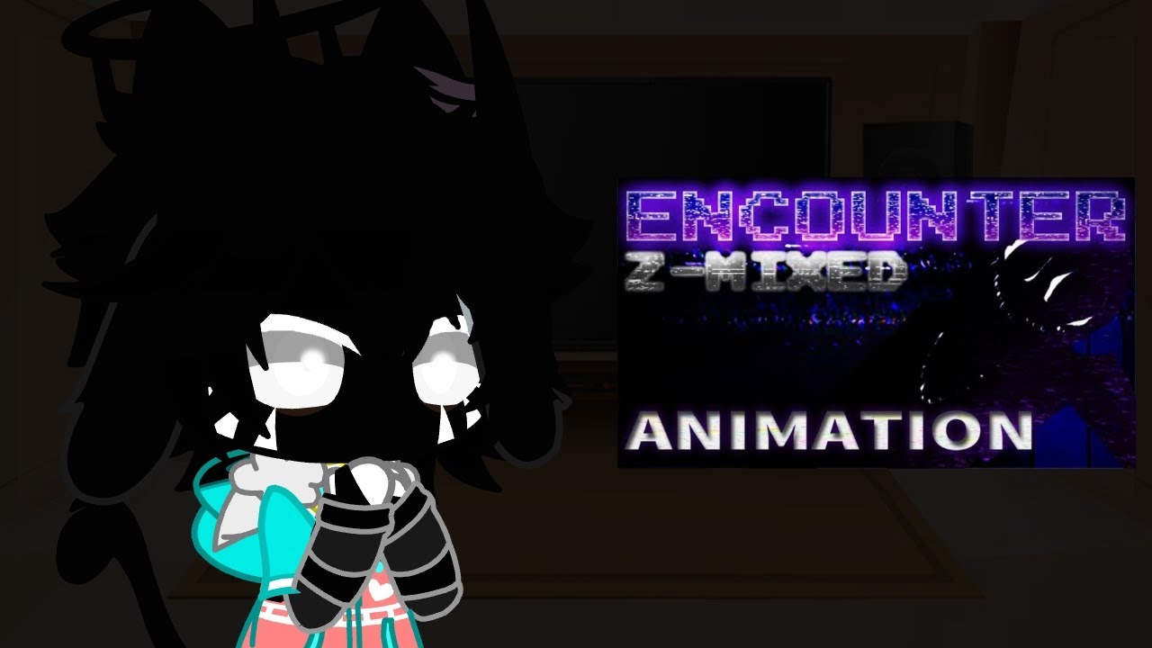 Gacha reagindo fnf encouter z-mixed animação -video remake- (@ZSharpStudios @nightsalt)
