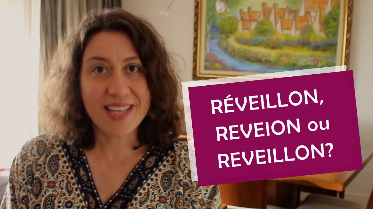 RÉVEILLON, REVEION ou REVEILLON?