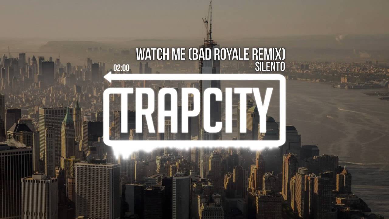 Silento - Watch Me / Nae Nae (Bad Royale Remix)