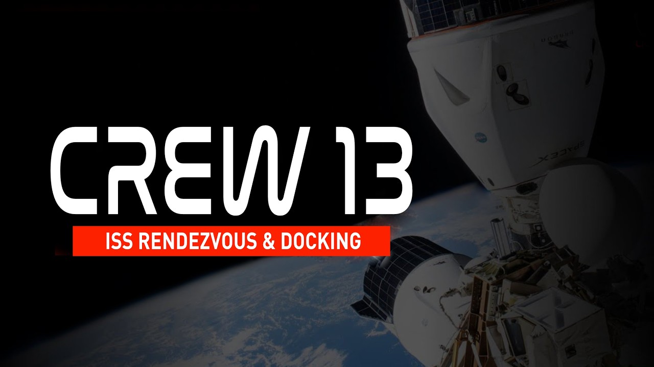 LIVE! SpaceX Crew 13 ISS Crew Docking