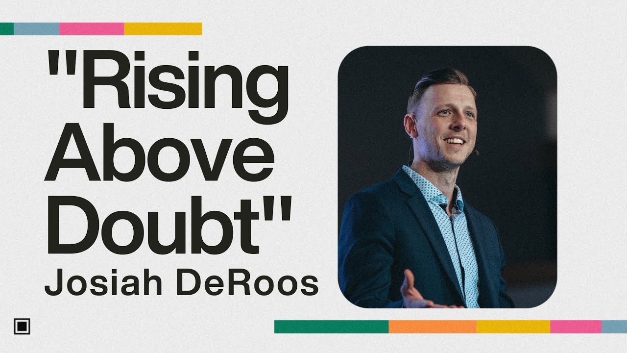 Rising Above Doubt | Josiah DeRoos
