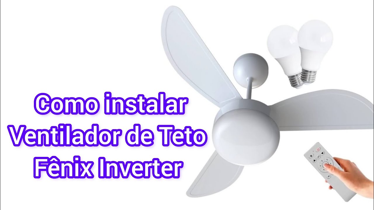 Como instalar Ventilador de Teto Fenix Inverter Controle Remoto Ventisol