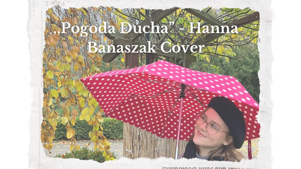 ,, Pogoda Ducha” - Hanna Banaszak COVER