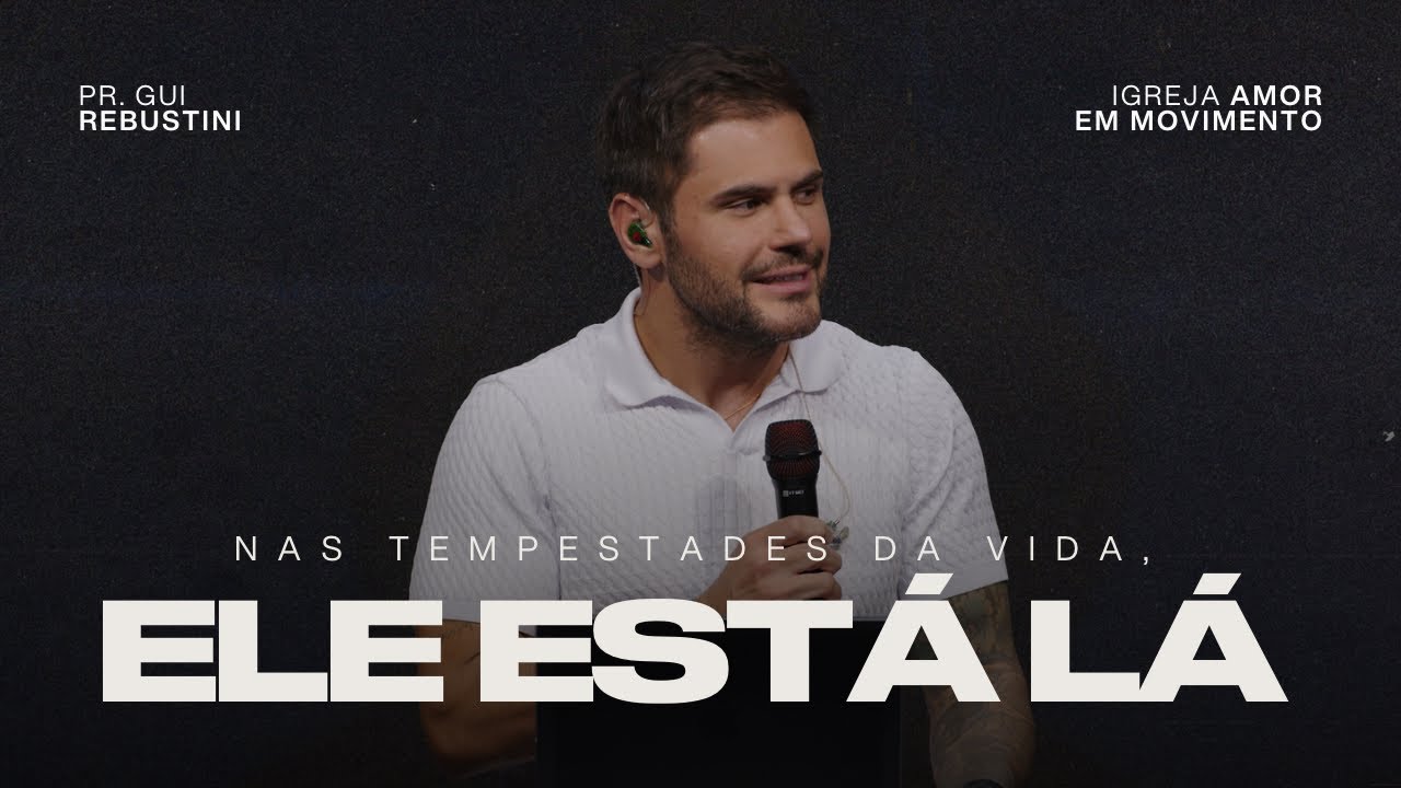 Gui Rebustini | Nas tempestades da vida, Ele está lá