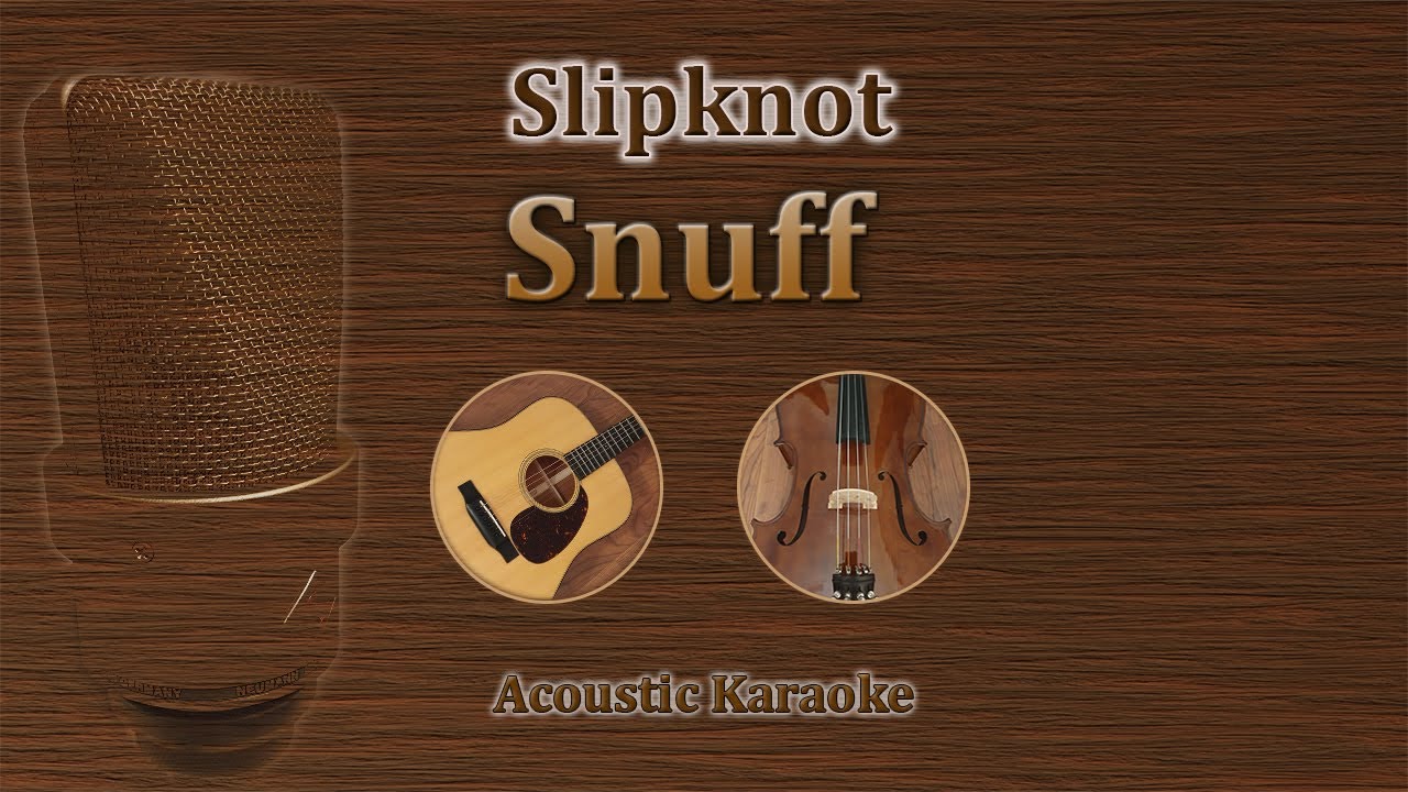 Snuff - Slipknot (Acoustic Karaoke)