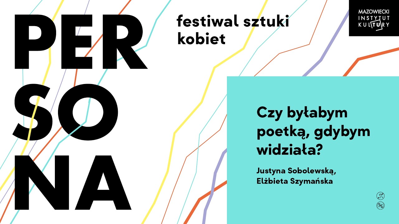 Czy byłabym poetką, gdybym widziała? | Festiwal Sztuki Kobiet PERSONA 2025