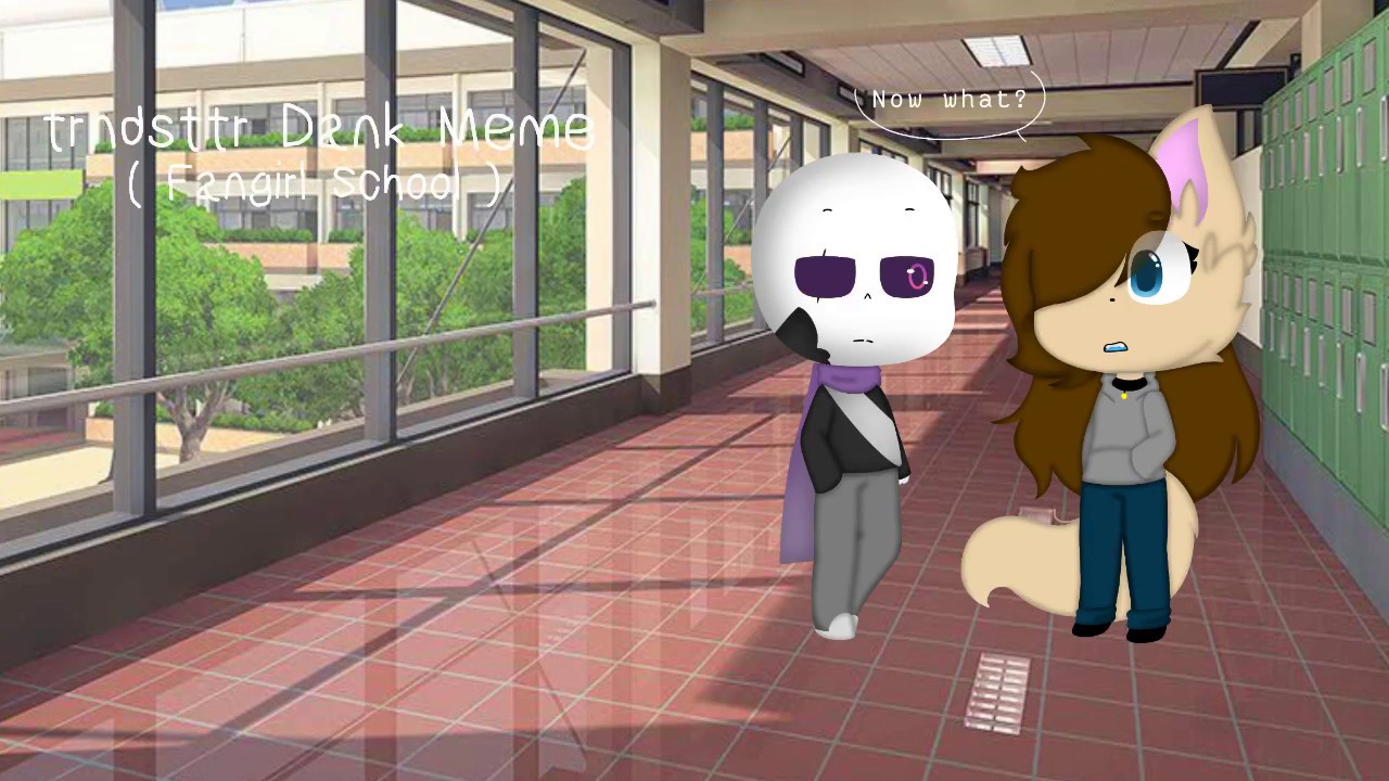 trndsttr dank meme edition [ Unfinished ] ( Fangirl School ) Animation or GMV??
