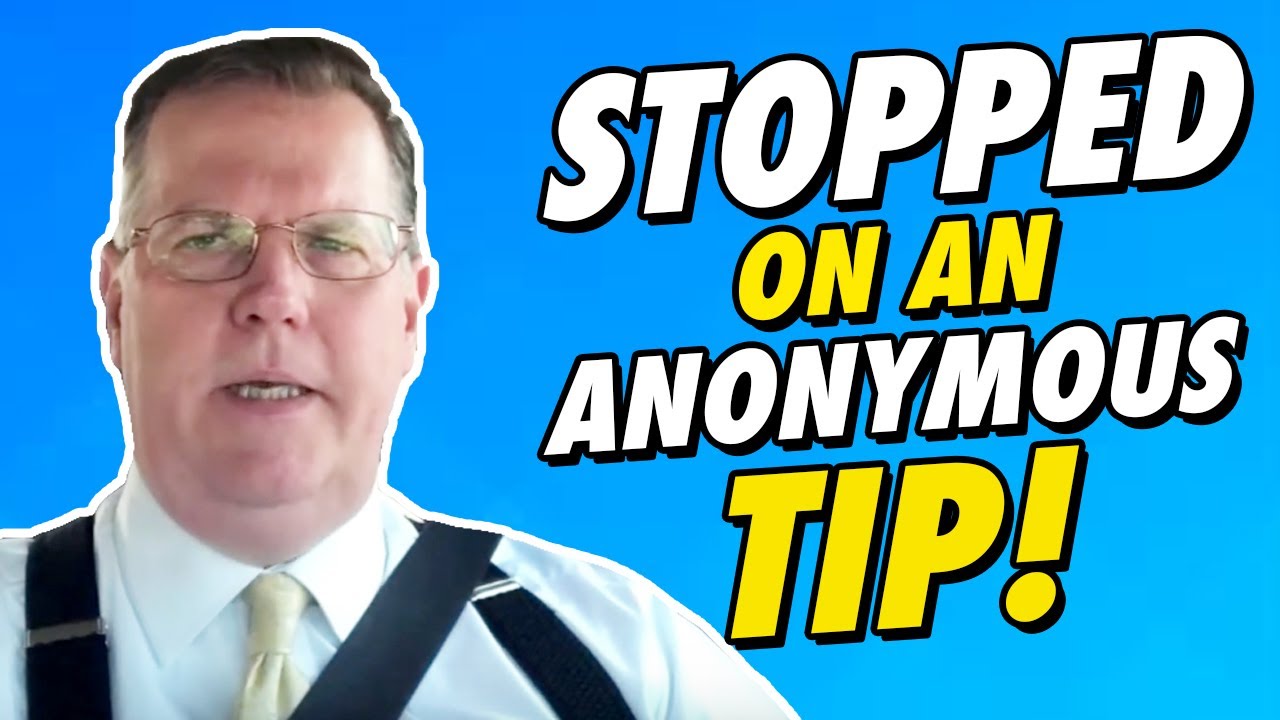 Can Police Pull You Over On An ANONYMOUS Tip?!
