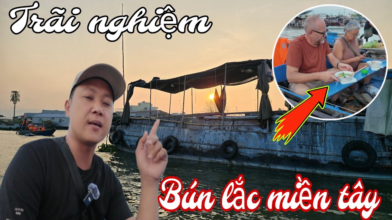 Cùng Trần Nam trãi nghiệm bún lắc Miền Tây như thế nào nha