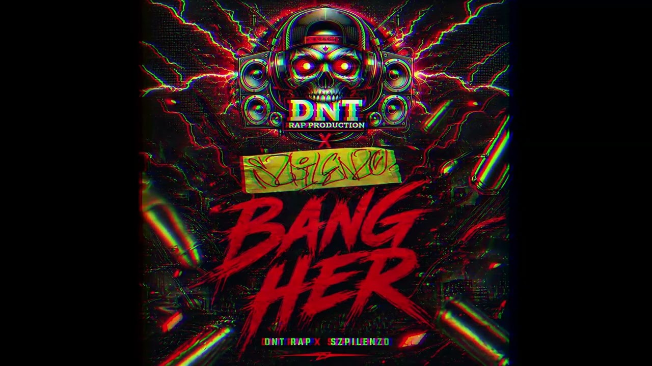 DNT RAP X SZPILENZO - Bang Her Prod. DNT