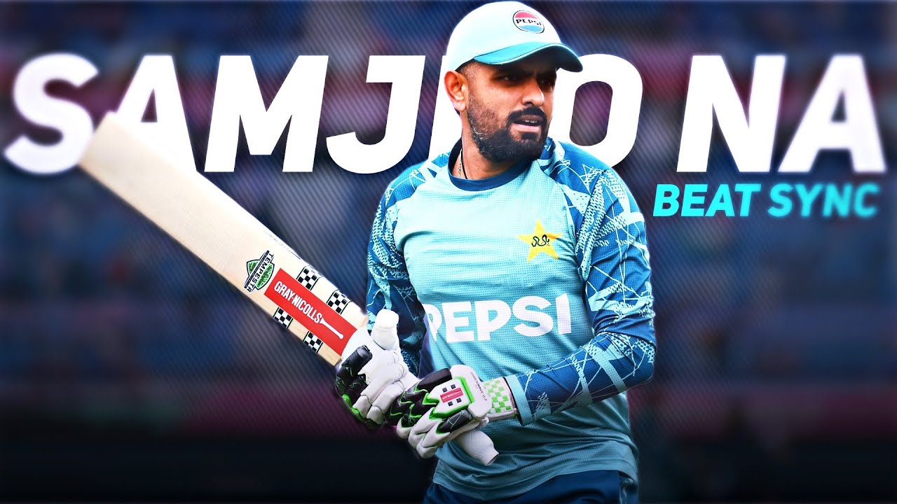 Samjho Na &times; Wishes Ft. Babar Azam ✨💚 &bull; Beat Sync &bull; Cricket Addictor