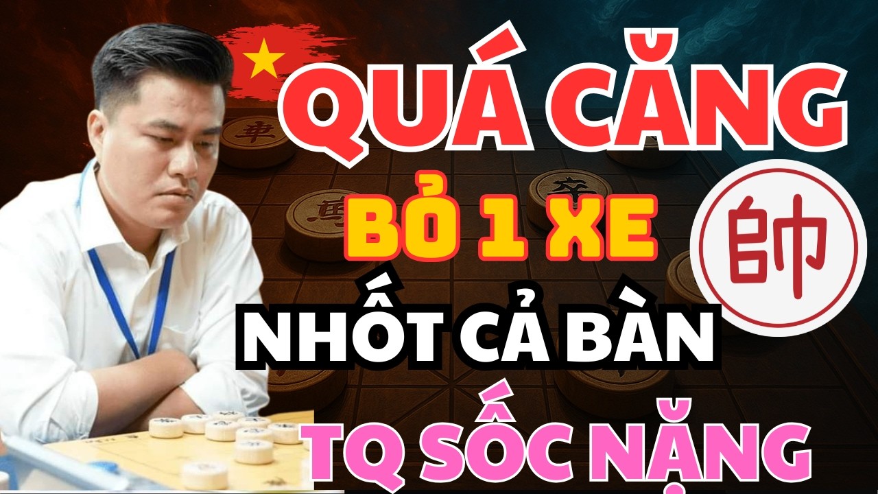 Bỏ 2 Con Xe Nhốt Nguyên Bàn Cờ Độc Dị CỦA LẠI LÝ HUYNH