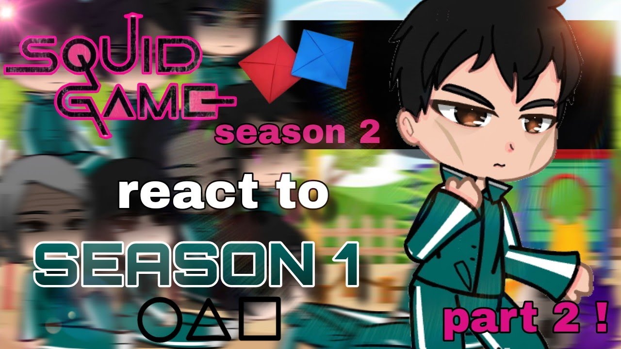 Squid Game Season 2 reacts to Season 1 | Part 2/2 | Gacha club