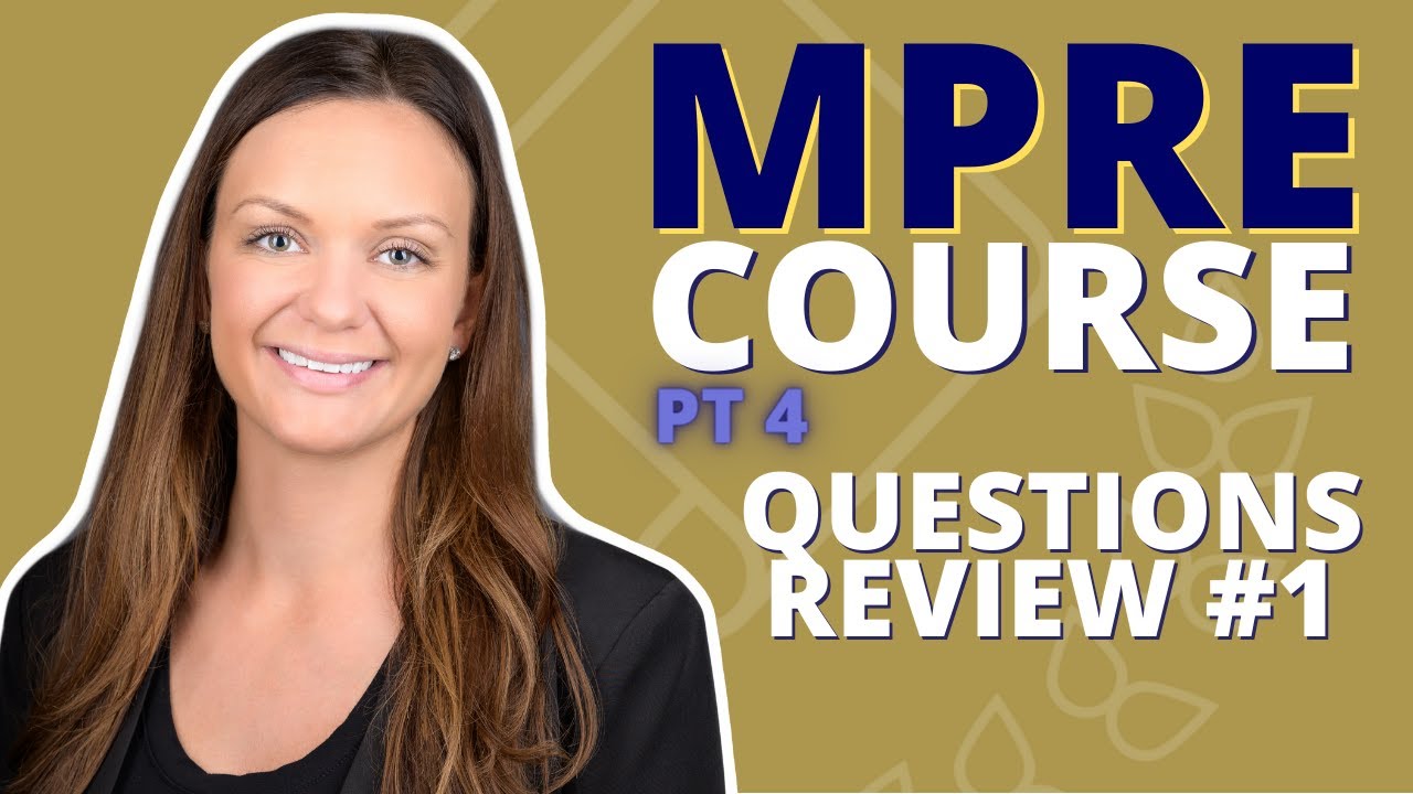 MPRE COURSE PART 4: QUESTIONS REVIEW #1