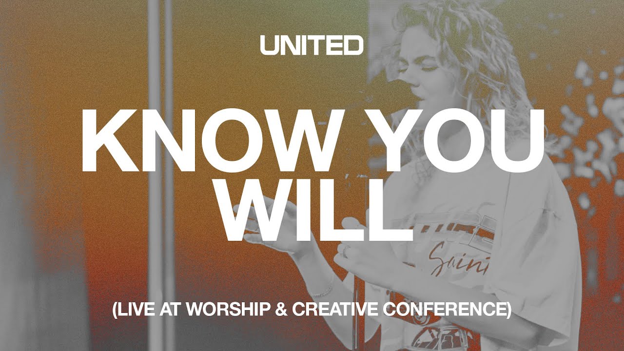 Know You Will (Live at Worship & Creative Conference) - Hillsong UNITED