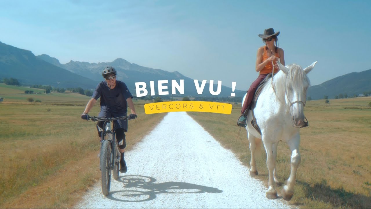 BIEN VU ! Vercors & VTT
