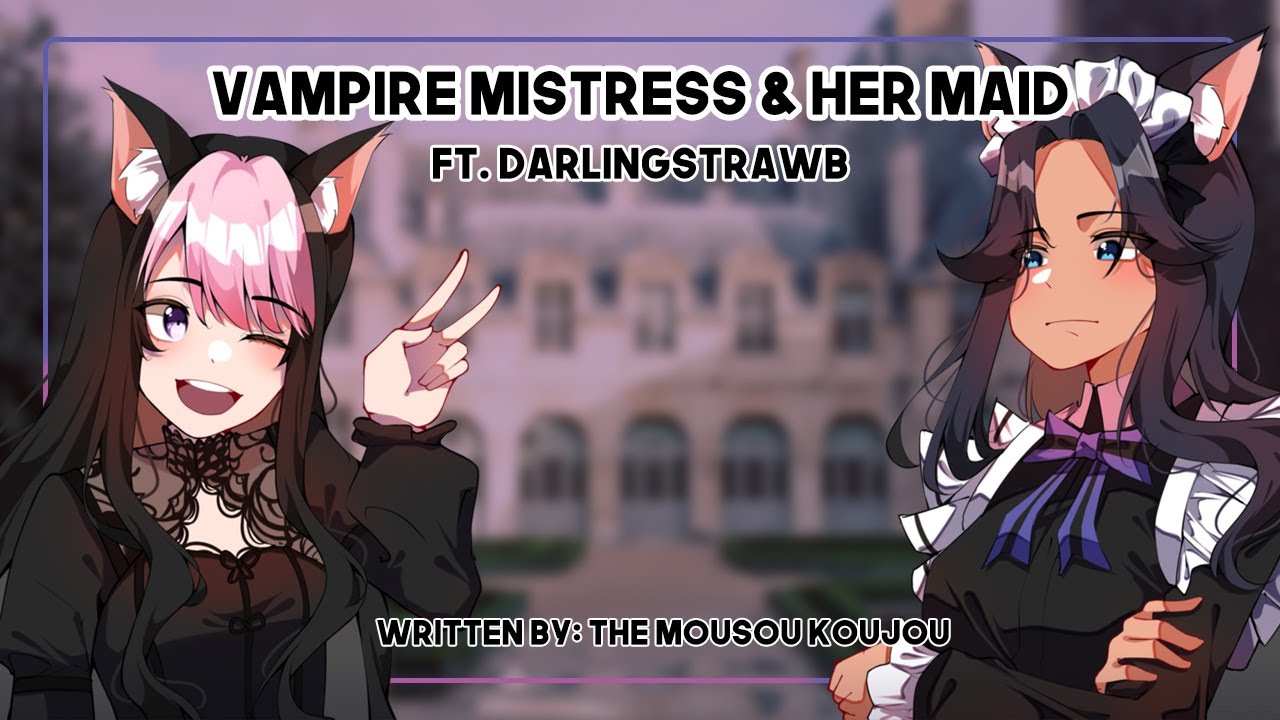 Vampire Mistress and her Maid ft @darlingstrawb - (ASMR Roleplay) [F4M] [personal attention]