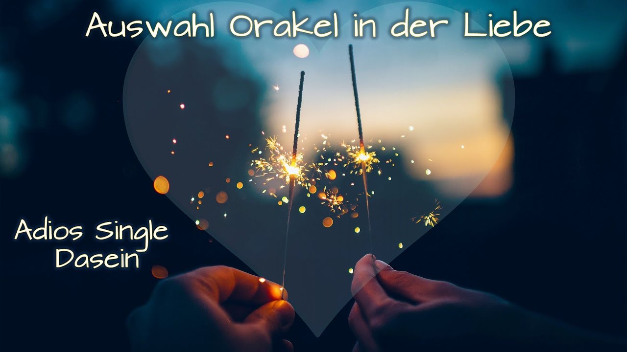 Auswahl Orakel in der Liebe💖Single Dasein endet.