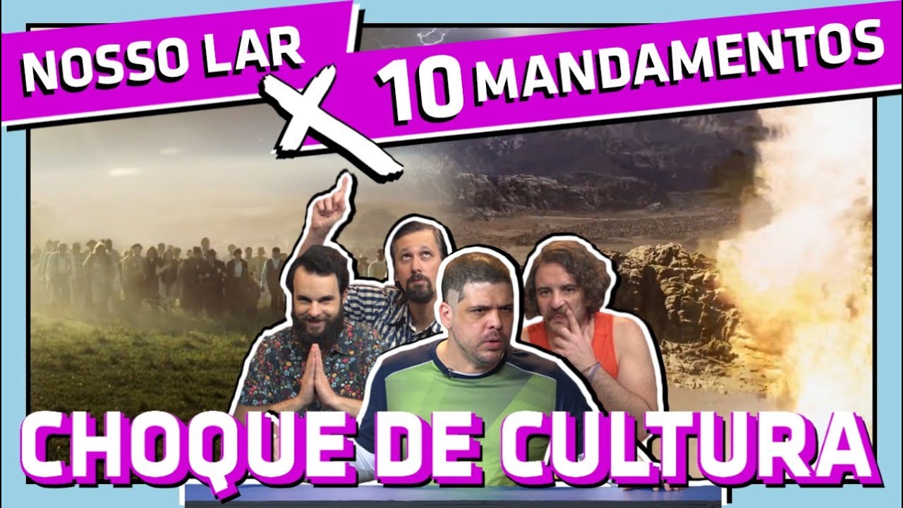 CHOQUE DE CULTURA #57: Nosso Lar x 10 Mandamentos