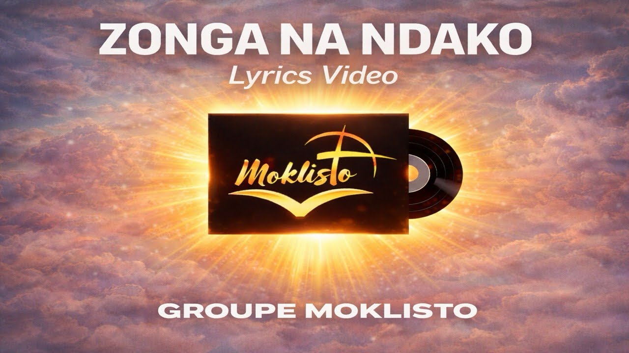 Zonga na ndako – MOKLISTO (Lyrics Video)