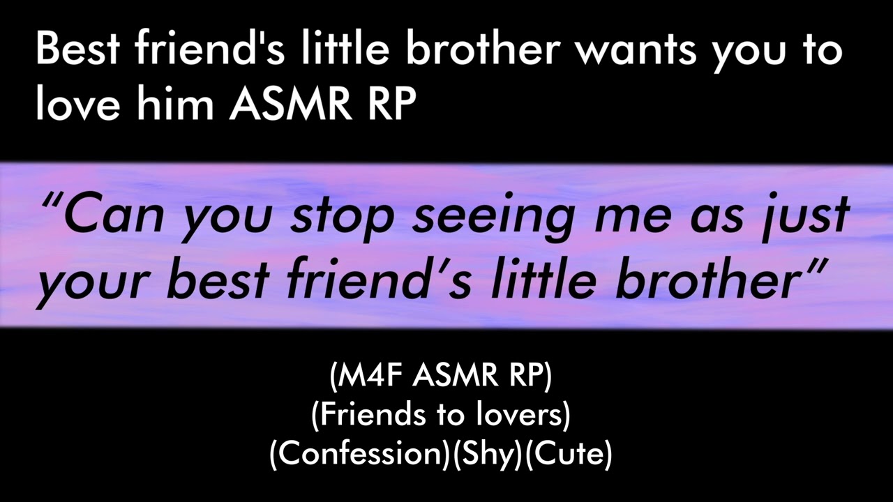 Best friend's little brother wants you to love him (M4F ASMR RP)(Friends to lovers)(Confession)